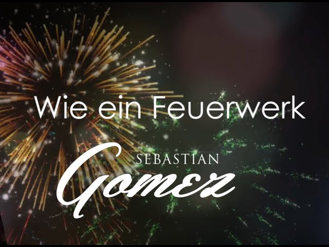 Sebastian Gomez - Wie Ein Feuerwerk