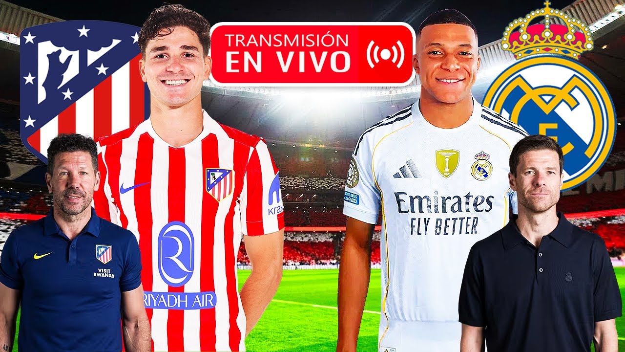 REAL MADRID vs ATLÉTICO MADRID 🔴 EN VIVO con Mbappé y Julián por la ...
