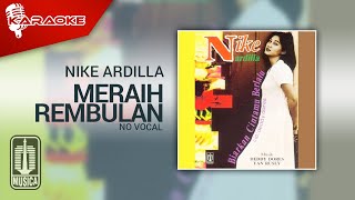 Video thumbnail of "Nike Ardilla - Meraih Rembulan (Official Karaoke Video) | No Vocal"