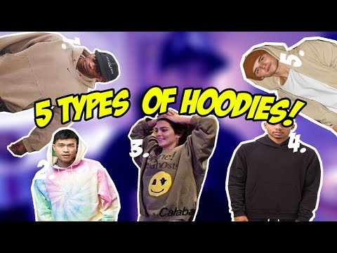 5 TYPES OF HOODIES YOU