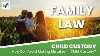Full Child Custody - How do I avoid making mistakes in Child Custody News