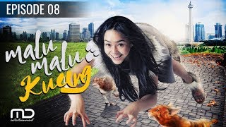 Malu Malu Kucing - Episode 08