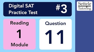 Digital SAT 3, Reading Module 1, Question 11 (passage)