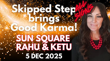 HOROSCOPE READINGS FOR ALL ZODIAC SIGNS - Sun Square Rahu & Ketu bring GOOD KARMA!