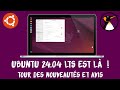 Ubuntu 2404 lts est l  tour des nouveauts et avis