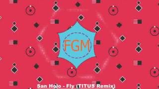 San Holo - Fly (TITUS Remix)