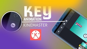 How To Use Properly Animation Key In Kinemaster || Kinemaster Key Animation Tutorial