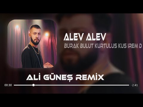 Burak Bulut & Kurtuluş Kuş & İrem Derici - Alev Alev ( Ali Güneş Remix )