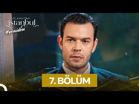 Sen Ağlama İstanbul 7. Bölüm | Hesabınızı Ben Keseceğim!