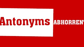 Antonyms Of Abhorrent Ll Meva English Vocabulary Development
