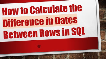 How to Calculate the Difference in Dates Between Rows in SQL