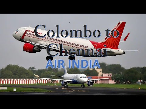COLOMBO TO CHENNAI  | AIR INDIA | AIR BUS AI-272 ECONOMY CLASS.