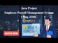 Video Part 1: Employee Payroll Management System Using JDBC | JAVA Project - Technobrilliant Pune