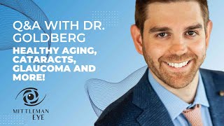 Dr. Goldberg Goes LIVE to Discuss Healthy Aging Eyes, Cataracts, Presbyopia, Glaucoma and MORE!