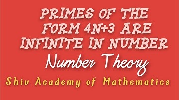 Number Theory || Primes of the form 4n+3 are infinte in number || Shiv Academy || M.Sc. Mathematics
