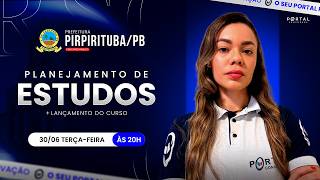 CONCURSO PREF. PIRPIRITUBA/PB: PLANEJAMENTO DE ESTUDOS + LANÇAMENTO DO CURSO