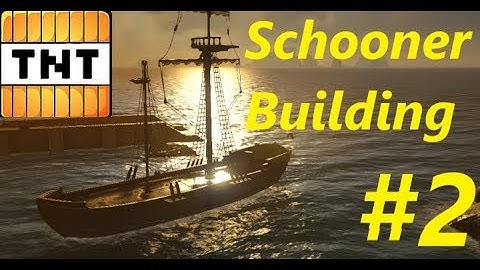 Building A Schooner I Atlas #2