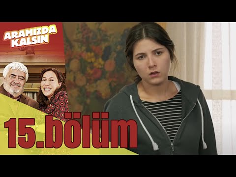 Aramızda Kalsın 15. Bölüm