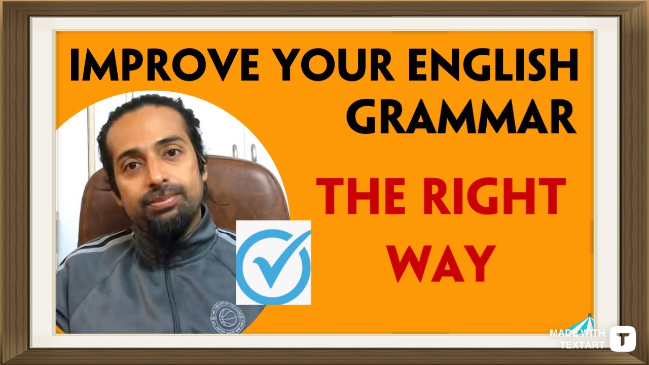 8 WAYS TO IMPROVE YOUR ENGLISH GRAMMAR | Rupam Sil - YouTube