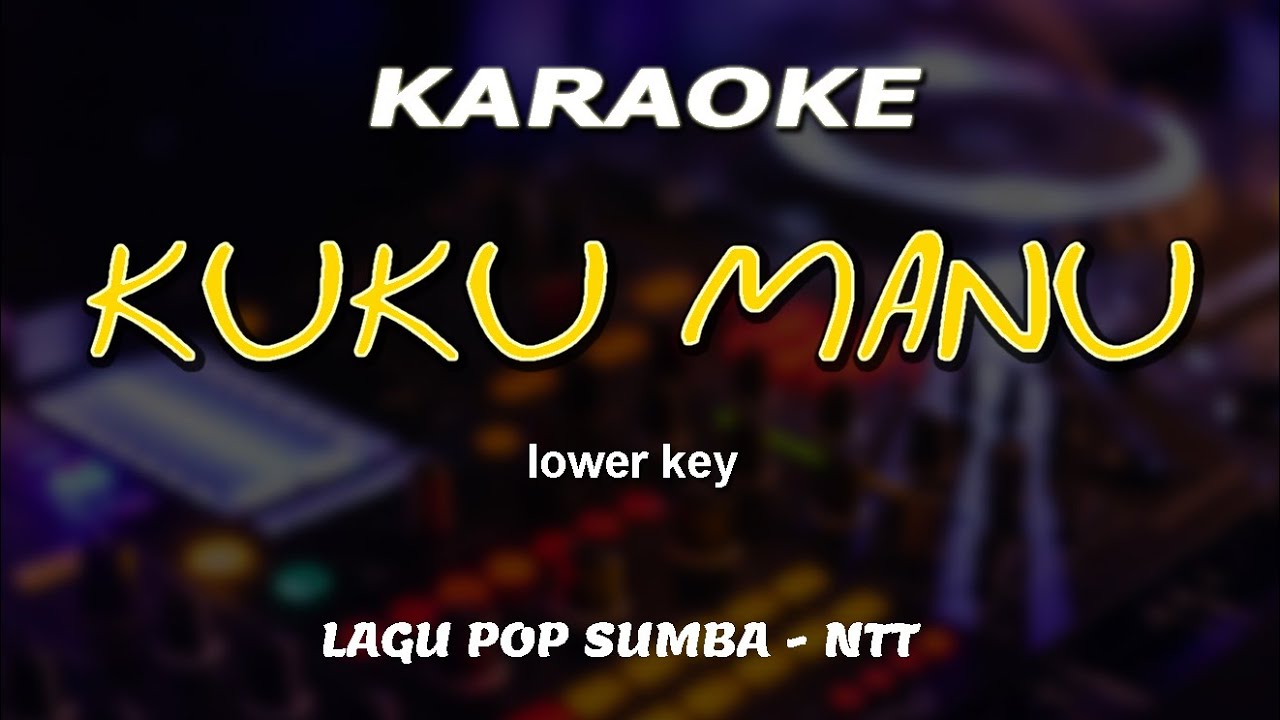 KUKU MANU || KARAOKE || FEMALE KEY || POP SUMBA KUKU MANU || KARAOKE || FEMALE KEY || POP SUMBA