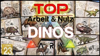 ARK: Die besten Arbeits & Nutz Dinos ✩ TOP LIST ✩ [INFO/Guide/Deutsch]