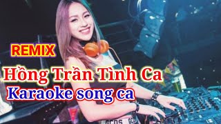 hồng trần tình ca karaoke song ca remix