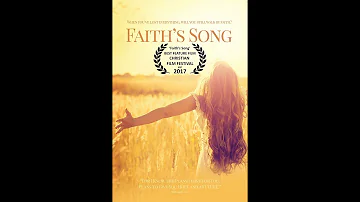 Faith's Song (2017) HD Movie Trailer (Christian Drama)