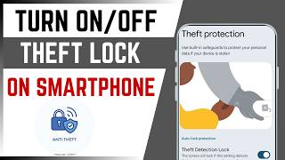 How To Turn On/Off Theft Detection Lock On Your Smartphone