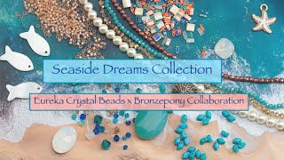 Eureka Crystal Beads x Bronzepony  Seaside Dreams Collection