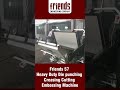Friends 57 Heavy Duty Die Punching Creasing Cutting Embossing Machine #diepunchingmachine