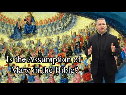 The Assumption of Mary is Not in the Bible?