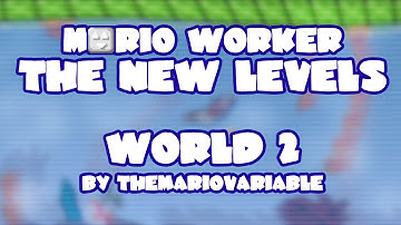 Mario Worker The New Levels v1.0 • World 2 • Captions