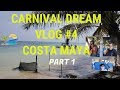 CARNIVAL DREAM VLOG #4 ~  COSTA MAYA  PART 1