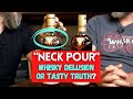 Is the whiskey “NECK POUR" just nonsense?