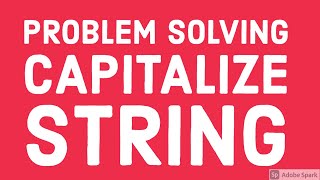 Problem Solving Capitalize String #31