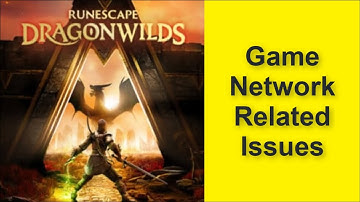RuneScape: Dragonwilds Game Network Related Issues - Connection Lost - Server Down Issue 2025