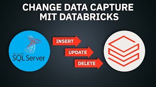 CDC in der Praxis: So nutzt du SQL Server und Databricks effizient