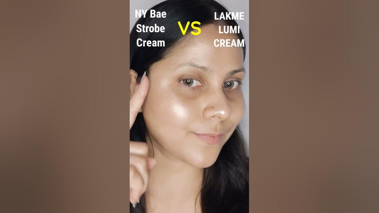 Lakme Lumi Cream Vs NY bae Strobe Cream Review shorts YouTube