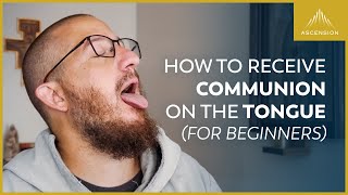 How to Receive Holy Communion on the Tongue