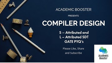 Lecture 26: Classification of SDT | S-Attributed and L-Attributed SDT | GATE PYQ of Types of SDT