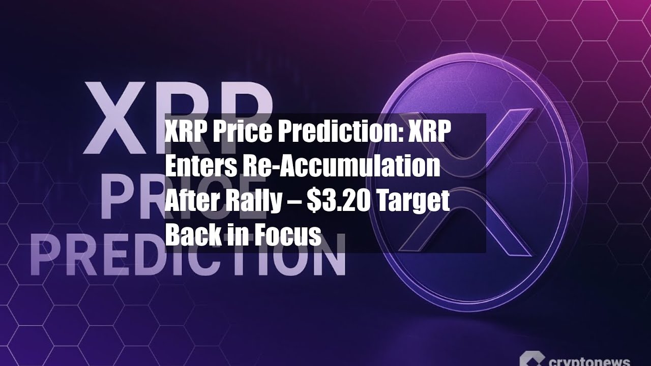XRP Price Prediction: XRP Enters Re-Accumulation After Rally – - YouTube