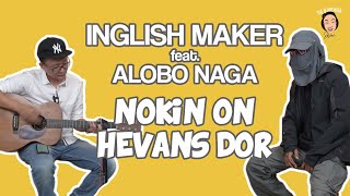 @InglishMaker feat. Alobo Naga | Nokin on hevans dor | Live Kaver