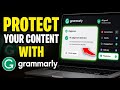 How to Protect Your Content with Grammarly - Detailed Guide