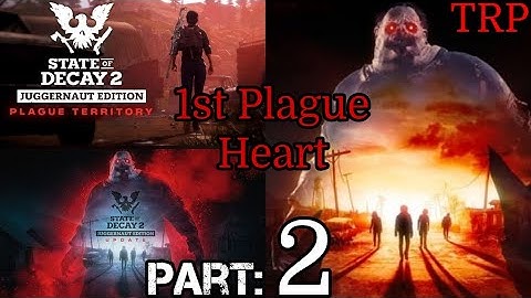 State Of Decay 2: Plague Territory | Walkthrough | Part 2 | First Plague Heart | PC Xbox