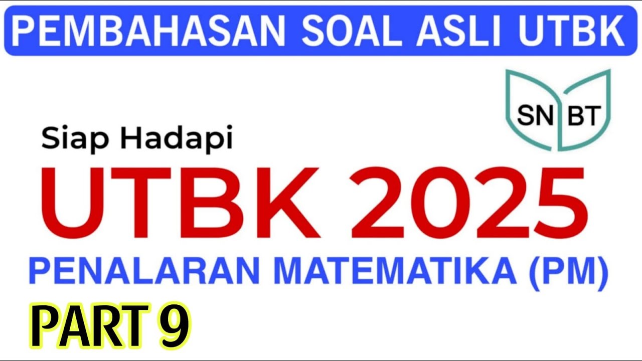 PART 9 - UTBK 2025 (PM Penalaran Matematika) Pembahasan Soal Asli UTBK SNBT