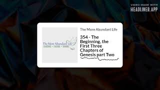 354 - The Beginning, the First Three Chapters of Genesis part Two | The More Abundant Life