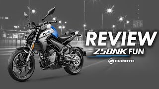 250 NK FUN ｜CFMOTO REVIEW ｜ #250NKFUN