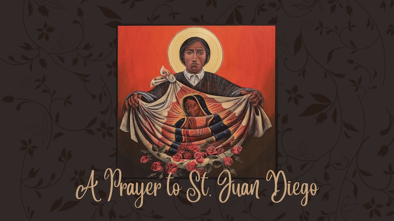prayer-to-st-juan-diego-youtube