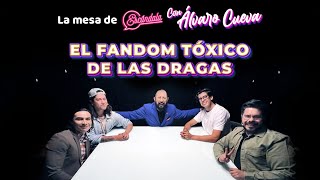 El fandom tóxico de las dragas - La Mesa de Escándala con Álvaro Cueva