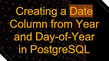 Creating a Date Column from Year and Day-of-Year in PostgreSQL